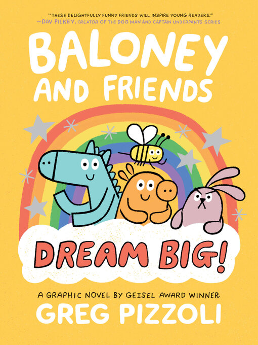 Title details for Baloney and Friends: Dream Big! by Greg Pizzoli - Wait list